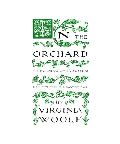 In the Orchard: And Evening over Sussex: Reflections in a Motor Car
