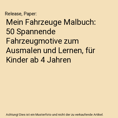 Mein Fahrzeuge Malbuch: 50 Spannende Fahrzeugmotive zum Ausmalen und Lernen, für Kinder ab 4 Jahren