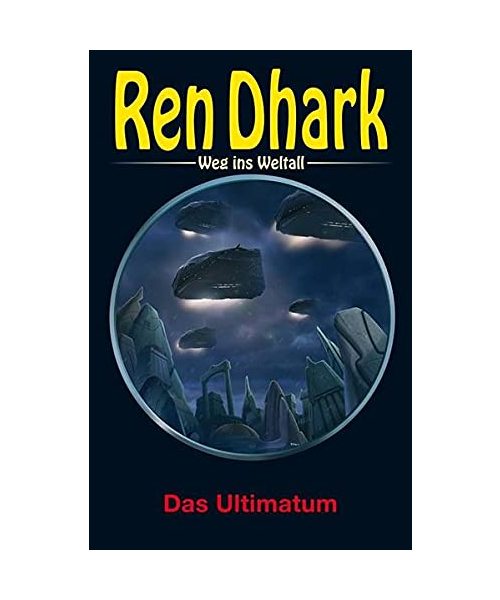 Ren Dhark - Weg ins Weltall 101: Das Ultimatum