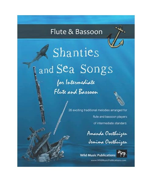 Shanties and Sea Songs for Intermediate Flute and Bassoon: 26 traditional melodies arranged as exciting duets
