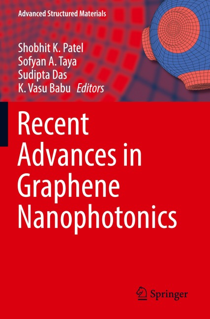 Recent Advances in Graphene Nanophotonics (Advanced Structured Materials, 190, Band 190)