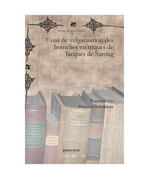 Essai de vulgarisation des homélies métriques de Jacques de Saroug