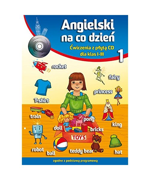 Angielski na co dzien 1: Cwiczenia z plyta CD dla klas I-III