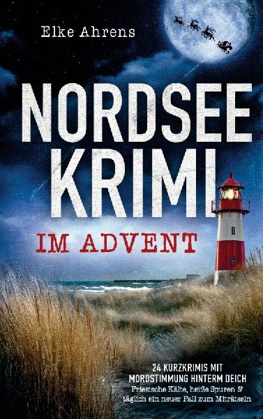 Nordseekrimi im Advent: 24 Kurzkrimis mit Mordstimmung hinterm Deich