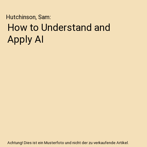 How to Understand and Apply AI