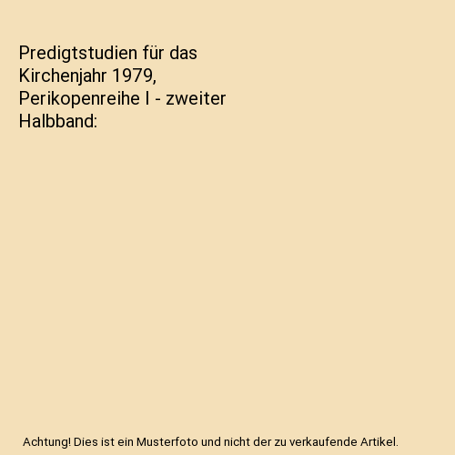 Predigtstudien für das Kirchenjahr 1979, Perikopenreihe I - zweiter Halbband