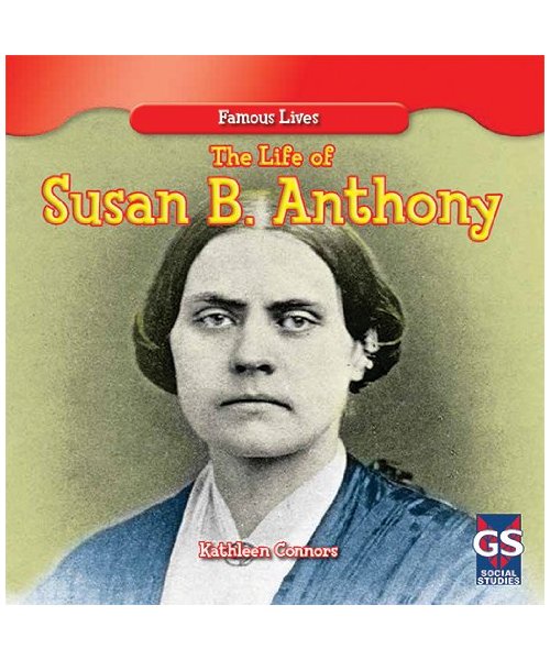 The Life of Susan B. Anthony