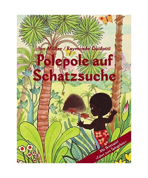 Polepole auf Schatzsuche: Ein Märchen der Morgenröte / mit Brettspiel "Fahrt zum Spiegelsee"