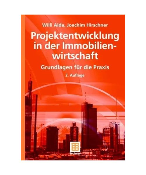 Projektentwicklung in der Immobilienwirtschaft: Grundlagen für die Praxis