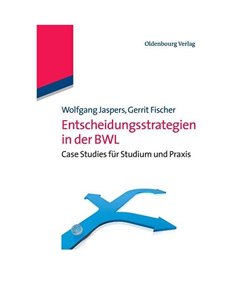 Entscheidungsstrategien in der BWL