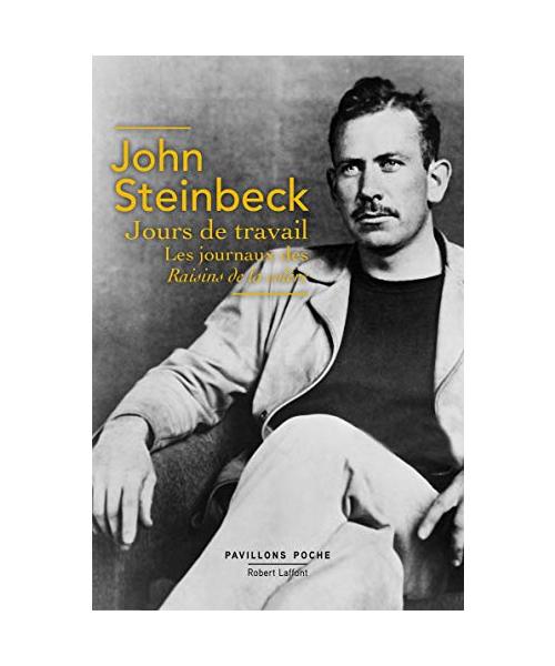 Jours de travail - Les journaux des Raisins de lacolère: Journaux des Raisins de la colère (1938-1941)