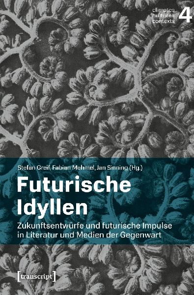 Futurische Idyllen