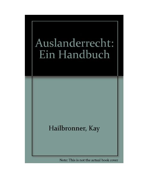 Ausländerrecht: Ein Handbuch