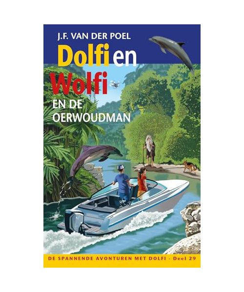 Dolfi en Wolfi en de oerwoudman: De spannende avonturen met Dolfi - deel 29 (De spannende avonturen met Dolfi, 29)
