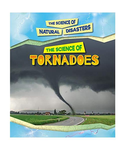 The Science of Tornadoes