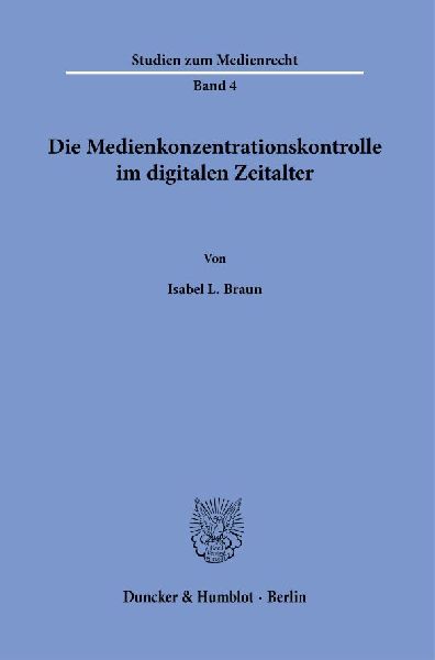 Die Medienkonzentrationskontrolle im digitalen Zeitalter.