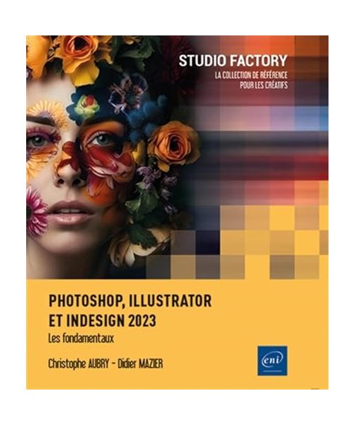 Photoshop, Illustrator et InDesign 2023 - Les fondamentaux