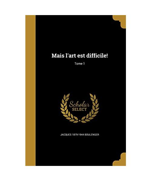 Mais l'art est difficile!; Tome 1