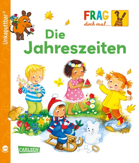 Unkaputtbar: Frag doch mal die Maus: Die Jahreszeiten