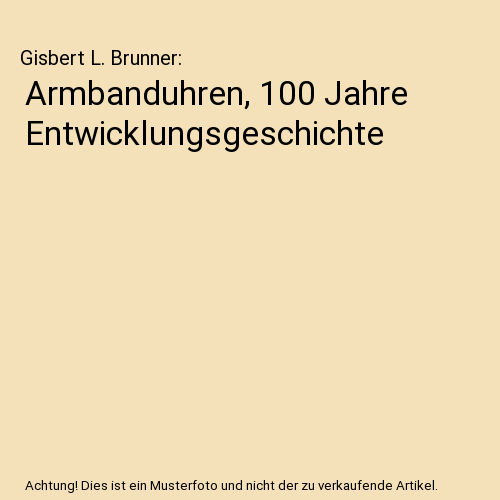 Armbanduhren, 100 Jahre Entwicklungsgeschichte