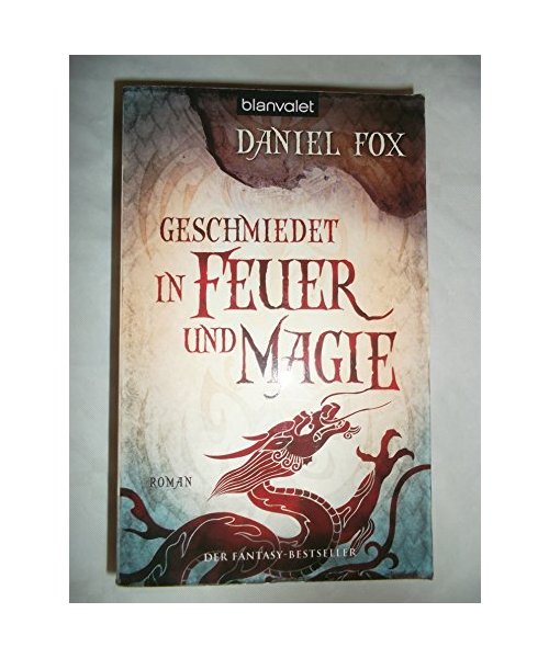 Geschmiedet in Feuer und Magie