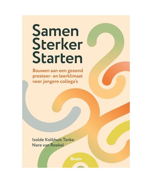 Samen sterker starten: Bouwen aan een gezond presteer- en leerklimaat voor jongere collega’s