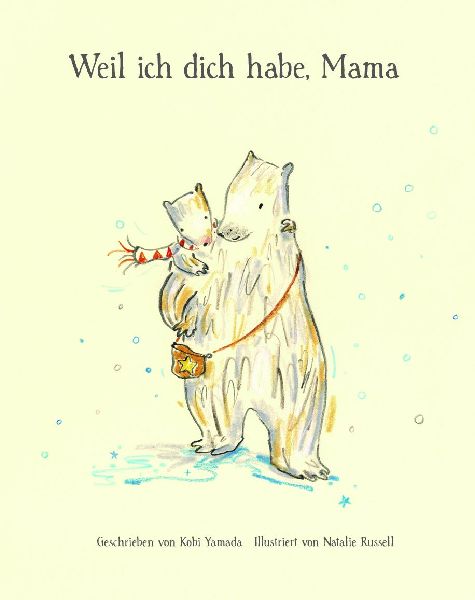 Weil ich dich habe, Mama