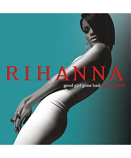 Good Girl Gone Bad (Reloaded)