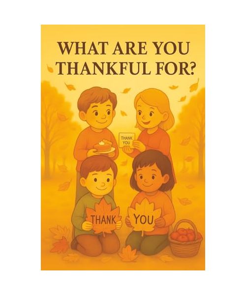 What Are You Thankful For?: Story books for kids ages 3-5 4-8 | thanksgiving story book | Stories About Gratitude, Kindness and the Joy of Giving