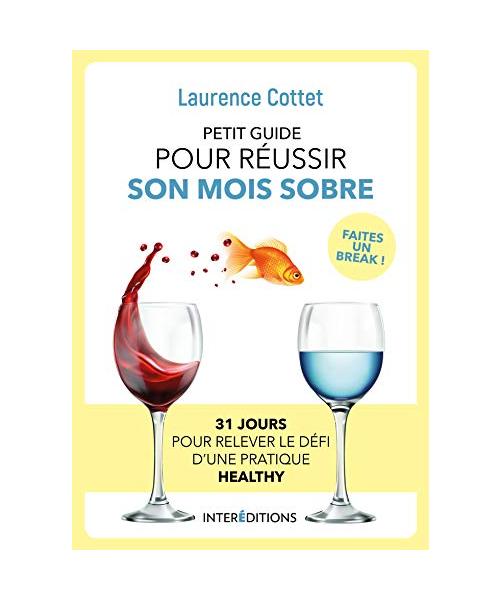 Petit guide pour réussir son mois sobre - 31 jours pour relever le défi d'une pratique healthy: 31 jours pour relever le défi d'une pratique healthy