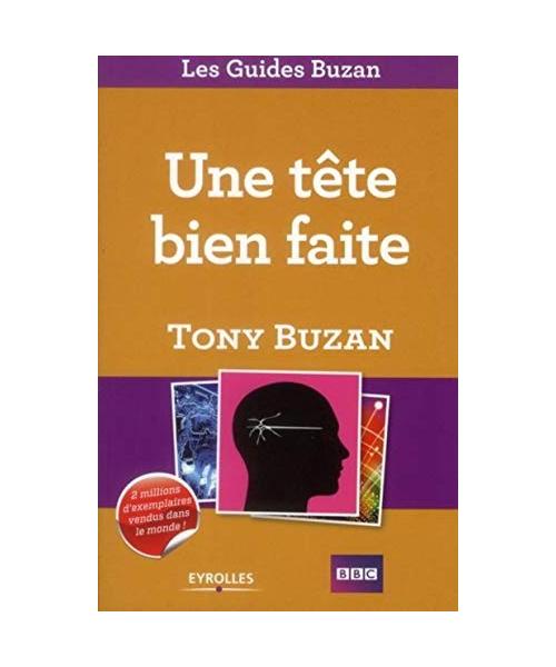 Une tête bien faite : Exploitez pleinement vos ressources intellectuelles