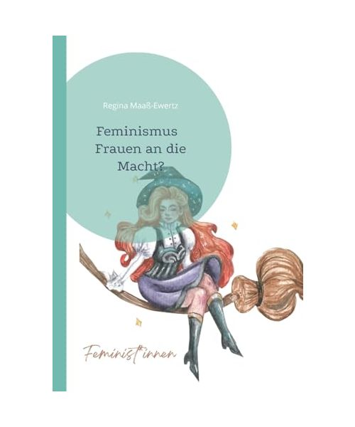 Feminismus: Frauen an die Macht? - Eine kritische Analyse