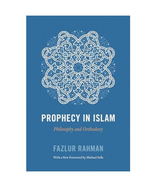 Prophecy in Islam - Philosophy and Orthodoxy