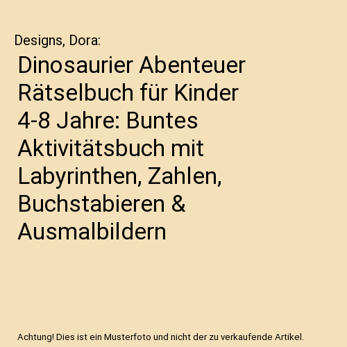 Dinosaurier Abenteuer Rätselbuch für Kinder 4-8 Jahre: Buntes Aktivitätsbuch mit Labyrinthen, Zahlen, Buchstabieren & Ausmalbildern