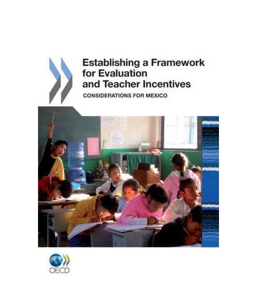 Establishing a Framework for Evaluation and Teacher Incentives