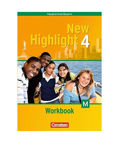 New Highlight Band 4. 8. Jahrgangsstufe. Workbook für M-Klassen. Bayern
