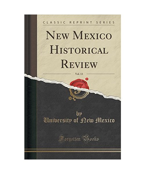 New Mexico Historical Review, Vol. 13 (Classic Reprint)