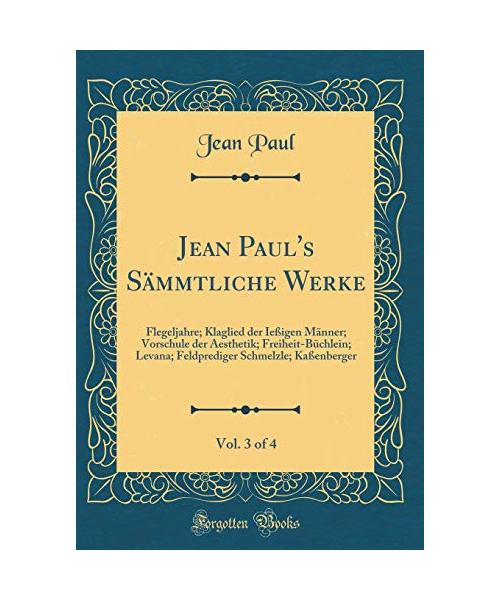 Jean Paul's Sämmtliche Werke, Vol. 3 of 4
