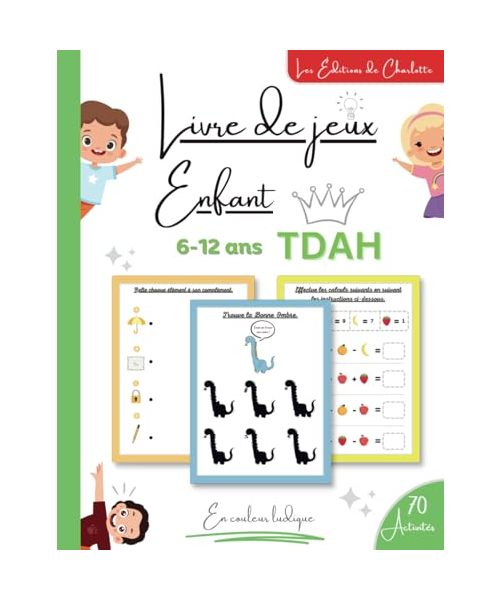 Livre de Jeux enfant TDAH: 70 Activités tout en Couleur Ludique pour Améliorer la Concentration et L'attention pour les enfants atteints de TDAH