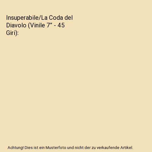 Insuperabile/La Coda del Diavolo (Vinile 7” - 45 Giri)