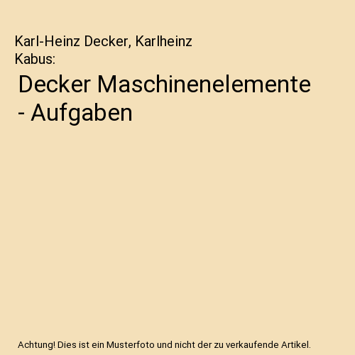 Decker Maschinenelemente - Aufgaben