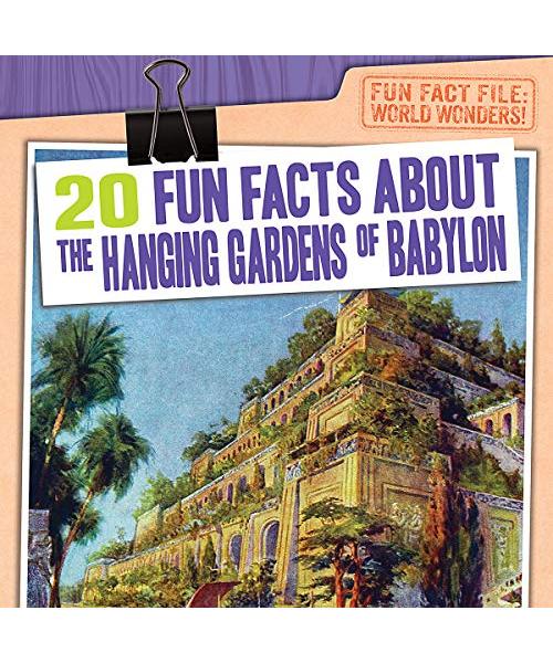 20 Fun Facts about the Hanging Gardens of Babylon