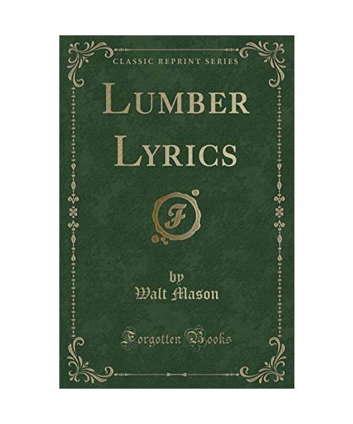 Lumber Lyrics (Classic Reprint)