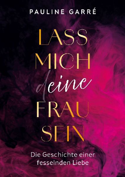Lass mich deine Frau sein
