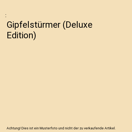 Gipfelstürmer (Deluxe Edition)