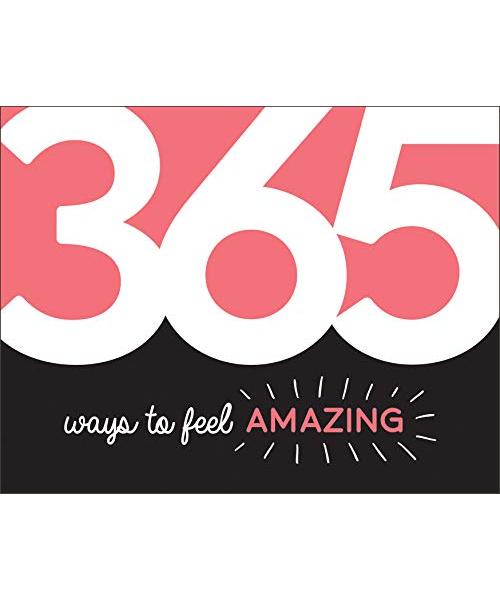 365 Ways to Feel Amazing