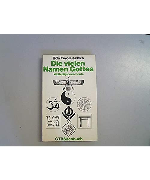 Die vielen Namen Gottes. Weltreligionen heute.