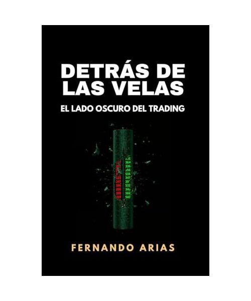 Detrás de las velas: El lado oscuro del trading