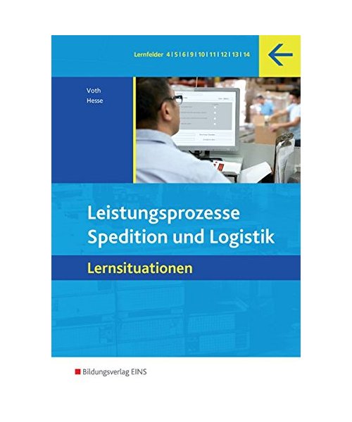 Spedition und Logistik. Leistungsprozesse: Lernsituationen