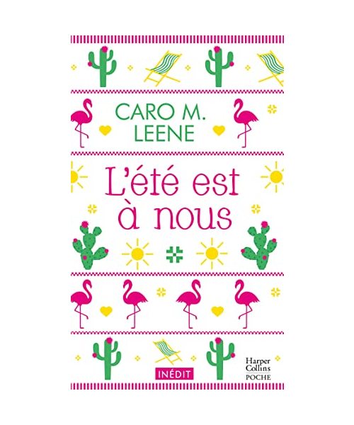 L'été est à nous: Après "Je te ferai aimer Noël !" découvrez la nouvelle comédie romantique de l'été de Caro M. Leene (Harper Poche Romance (171))